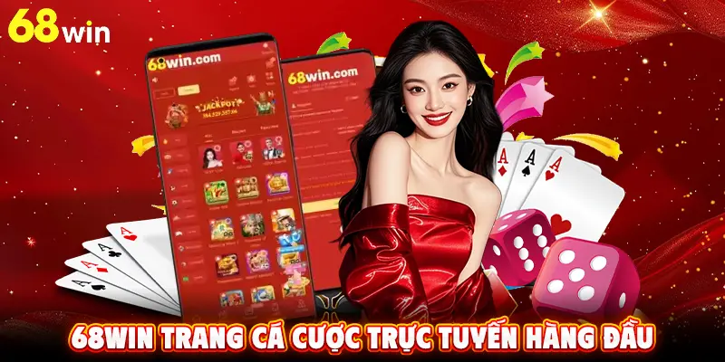 68WIN trang cá cược trực tuyến hàng đầu